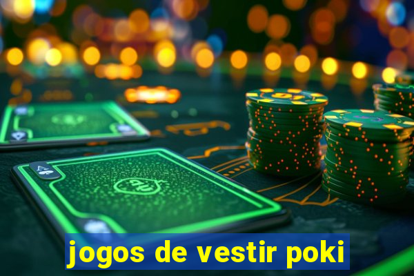 jogos de vestir poki